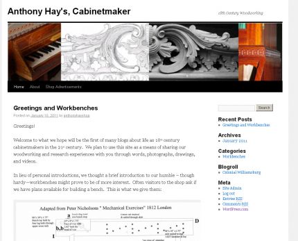 The Anthony Hay Cabinet Shop at Colonial Williamsburg now has a blog. Check it out. It is pretty cool. Its focused on what its like to work in the shop (as a 21st century person).