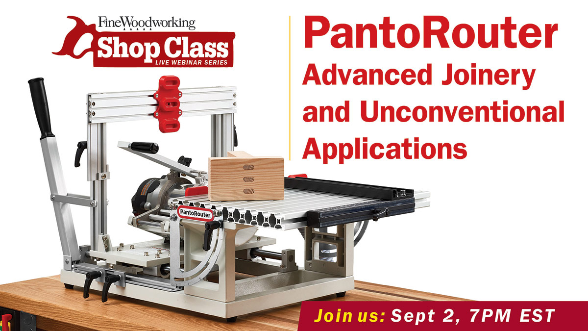 Webinar: PantoRouter - Advanced Joinery and Unconventional Applications