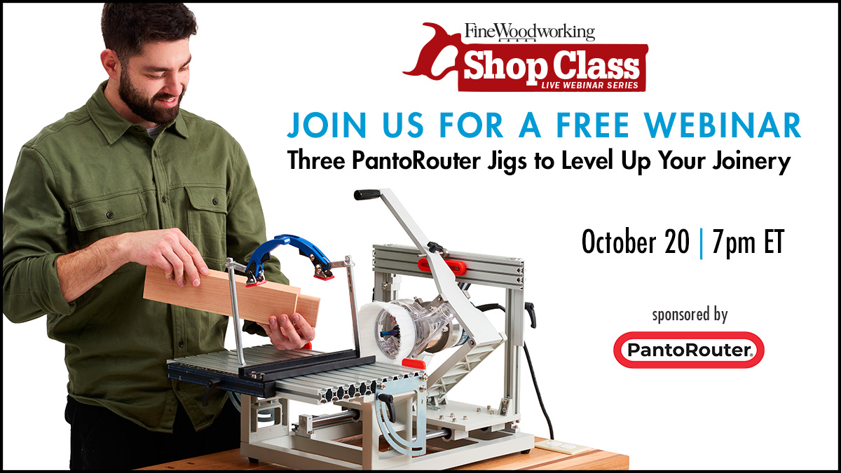 Webinar: Three PantoRouter Jigs to Level Up Your Joinery